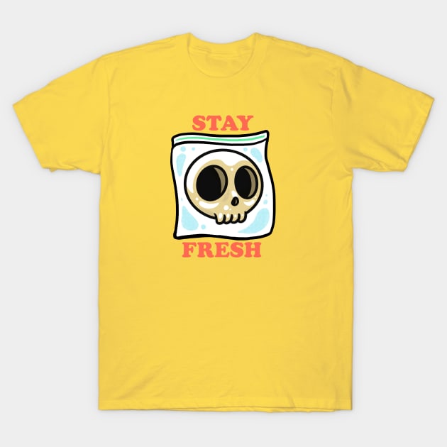 STAY FRESH! T-Shirt by itsbillmain